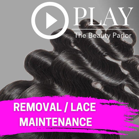 Removal / Lace Maintenance